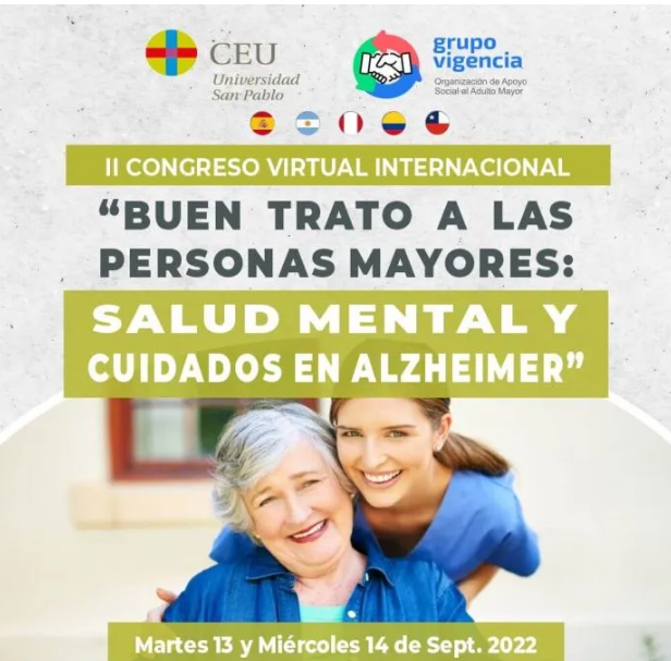 II edición Congreso virtual: ‘Buen trato a las personas mayores: salud mental y cuidados en Alzheimer’, organizado por la Universidad San Pablo CEU y la ONG Grupo Vigencia