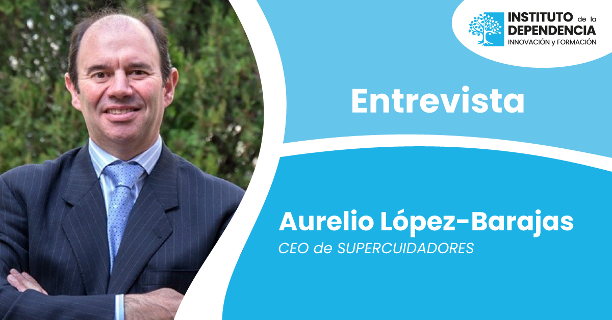 Entrevista a Aurelio López-Barajas, CEO de SUPERCUIDADORES